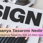 Kampanya Tasarımı Nedir Etkili Kampanya Tasarımı İçin 10 Altın Öneri