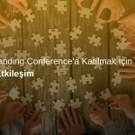 Sinerjik Etkileşim: Global Branding Conference'a Katılmak İçin Sebep