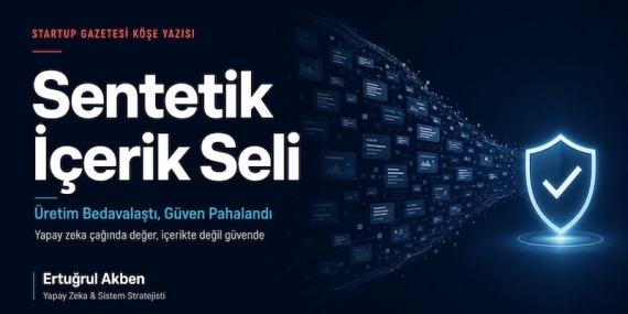 Sentetik İçerik Seli: Üretim Bedavalaştı, Güven Pahalandı