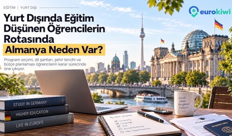 Yurt Dışında Eğitim Düşünen Öğrencilerin Rotasında Almanya Neden Var?